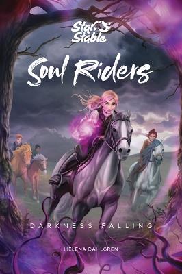 Soul Riders: Darkness Falling - Helena Dahlgren,Star Stable Entertainment AB - cover