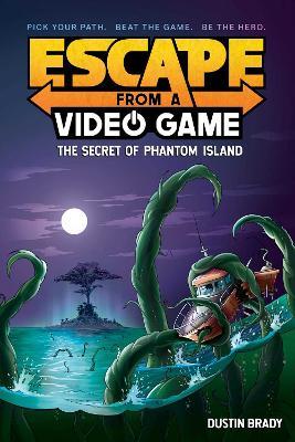 Escape from a Video Game: The Secret of Phantom Island - Dustin Brady - cover