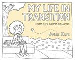 My Life in Transition: A Super Late Bloomer Collection