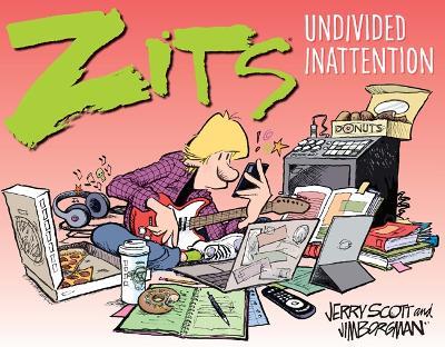 Zits: Undivided Inattention - Jerry Scott,Jim Borgman - cover