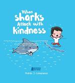 When Sharks Attack With Kindness