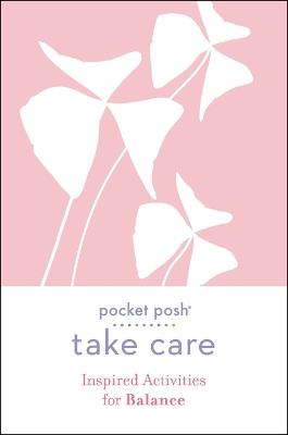 Pocket Posh Take Care: Inspired Activities for Balance - Andrews McMeel Publishing - cover