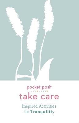 Pocket Posh Take Care: Inspired Activities for Tranquility - Andrews McMeel Publishing - cover