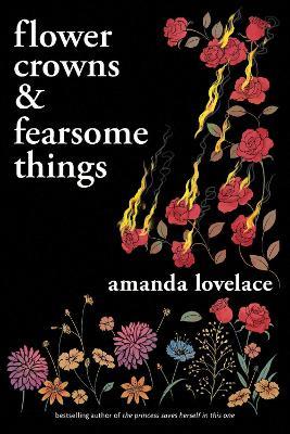 Flower Crowns & Fearsome Things - Amanda Lovelace - cover