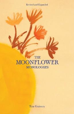 The Moonflower Monologues - Tess Guinery - cover