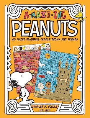 A-Maze-Ing Peanuts: 100 Mazes Featuring Charlie Brown and Friends - Charles M. Schulz,Joe Wos - cover