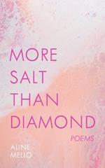More Salt than Diamond: Poems