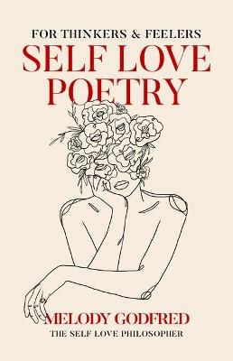 Self Love Poetry: For Thinkers & Feelers - Melody Godfred - cover
