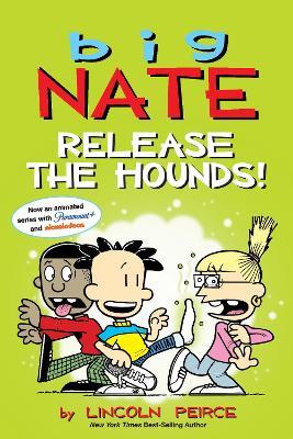 Big Nate: Release the Hounds! - Lincoln Peirce - cover