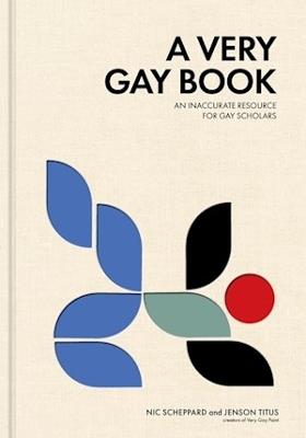 A Very Gay Book: An Inaccurate Resource for Gay Scholars - Jenson Titus,Nic Scheppard - cover