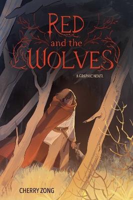 Red and the Wolves: A Graphic Novel - Cherry Zong - cover