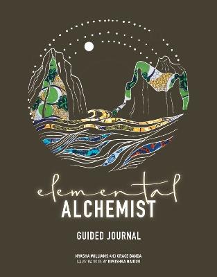 Elemental Alchemist Guided Journal - Nyasha Williams,Grace Banda - cover