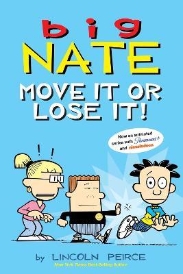 Big Nate: Move It or Lose It! - Lincoln Peirce - cover