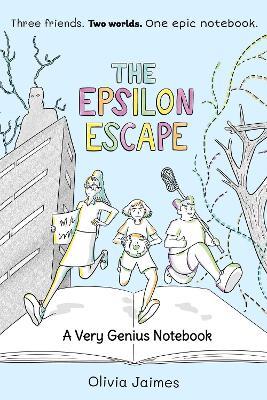The Epsilon Escape: A Very Genius Notebook - Olivia Jaimes - cover