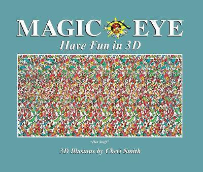 Magic Eye: Have Fun in 3D - Cheri Smith - cover