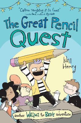 The Great Pencil Quest: Another Wallace the Brave Adventure - Will Henry - cover