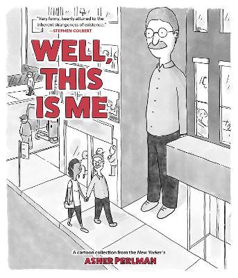 Well, This Is Me: A Cartoon Collection from the New Yorker's Asher Perlman - Asher Perlman - cover