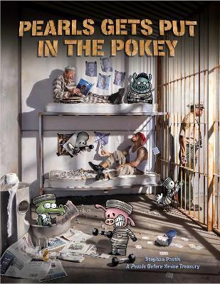 Pearls Gets Put in the Pokey: A Pearls Before Swine Treasury - Stephan Pastis - cover