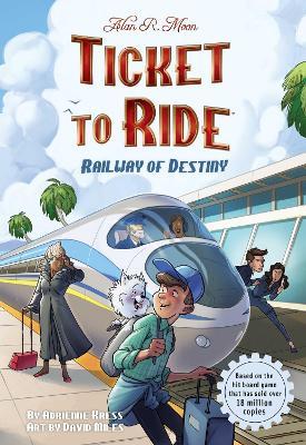 Ticket to Ride™  : Railway of Destiny - Adrienne Kress - cover