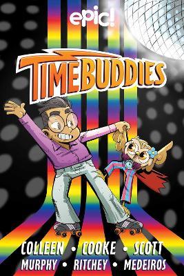 Time Buddies: Past, Present, Hooture - Marcie Colleen,Stephanie Cooke,Steven Scott - cover