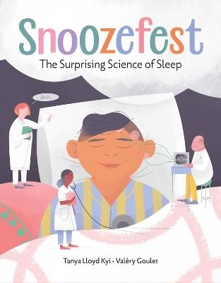 Snoozefest: The Surprising Science of Sleep - Tanya Lloyd Kyi - cover