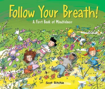 Folow Your Breath!: A First Book of Mindfulness - Scot Ritchie - cover