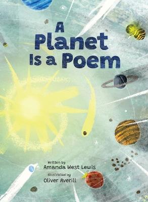 A Planet Is A Poem - Amanda West Lewis - cover