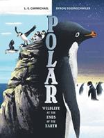 Polar: Wildlife at the Ends of the Earth