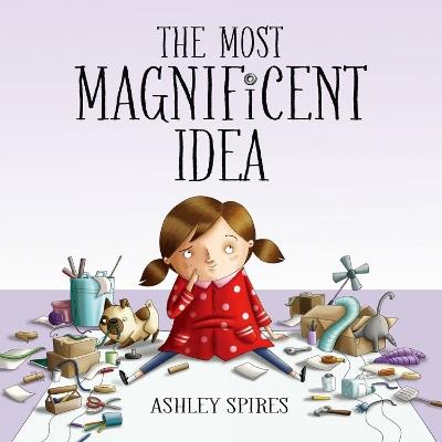 The Most Magnificent Idea - Ashley Spires - cover