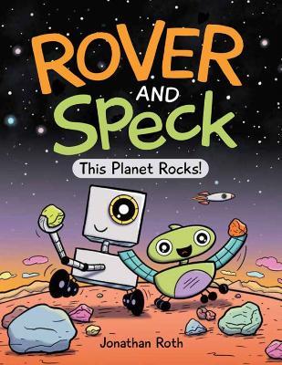 Rover And Speck: This Planet Rocks! - Jonathan Roth - cover