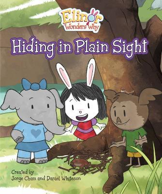 Elinor Wonders Why: Hiding In Plain Sight - Jorge Cham - cover