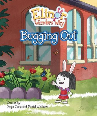 Elinor Wonders Why: Bugging Out - Jorge Cham,Daniel Whiteson - cover