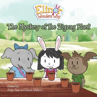 Elinor Wonders Why: The Mystery Of The Zigzag Plant - Jorge Cham - cover