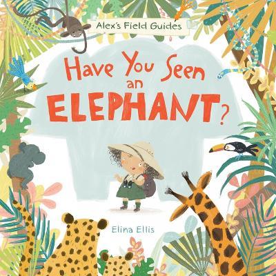 Have You Seen an Elephant? - Elina Ellis - cover