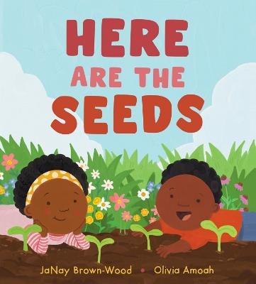Here Are The Seeds - JaNay Brown-Wood - cover