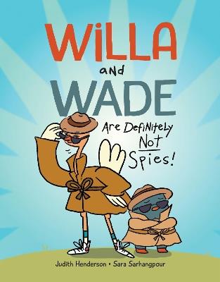 Willa and Wade Are Definitely Not Spies - Judith Henderson - cover