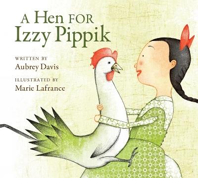 A Hen For Izzy Pippik - Aubrey Davis - cover