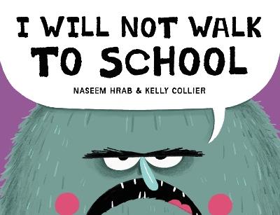 I Will Not Walk to School - Naseem Hrab - cover