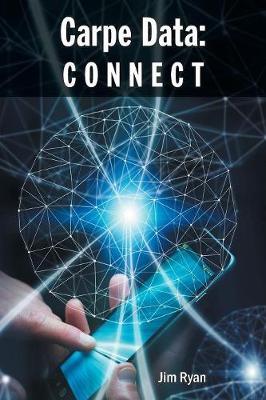 Carpe Data: Connect - Jim Ryan - cover