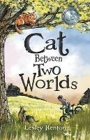 Cat Between Two Worlds - Lesley Renton - cover