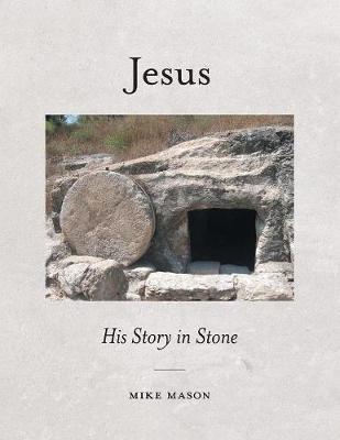 Jesus: His Story in Stone - Mike Mason - cover