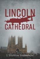 Lincoln Cathedral - J Stephen Thompson - cover