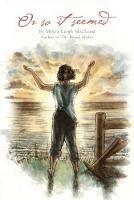 Or So It Seemed - Moira Leigh MacLeod - cover