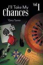I'll Take My Chances: Volume 1