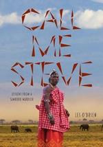 Call Me Steve: Lessons From A Samburu Warrior