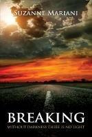 Breaking: Without Darkness There Is No Light - Suzanne Mariani - cover