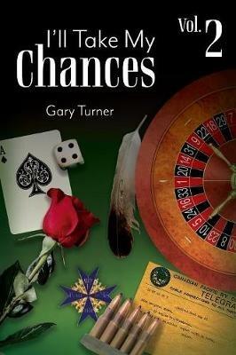 I'll Take My Chances: Volume 2 - Gary Turner - cover