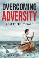 Overcoming Adversity: Resetting Goals