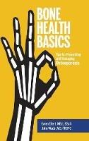Bone Health Basics: Tips for Preventing and Managing Osteoporosis - Gwen Ellert,John Wade - cover