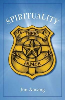 Spirituality: Inner Armor - Jim Amsing - cover